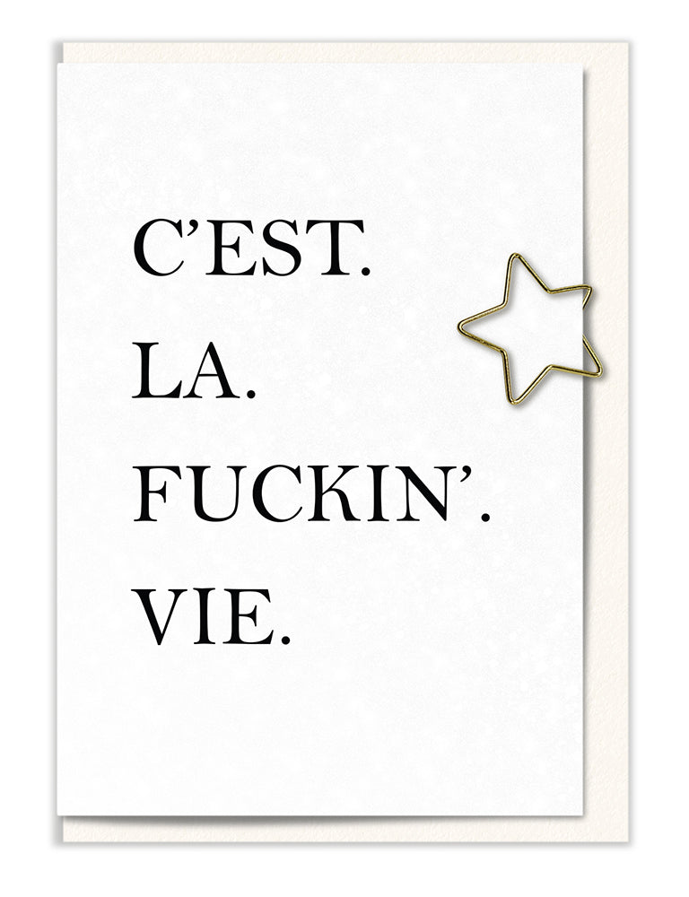 C'est. La. Fucking. Vie!