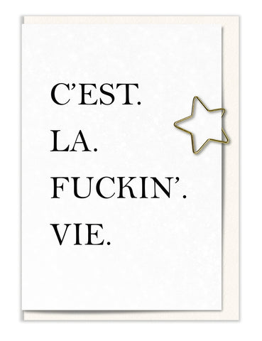 C'est. La. Fucking. Vie!