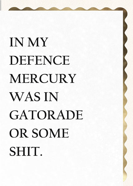 Mercury was in Gatorade, or Some Shit.