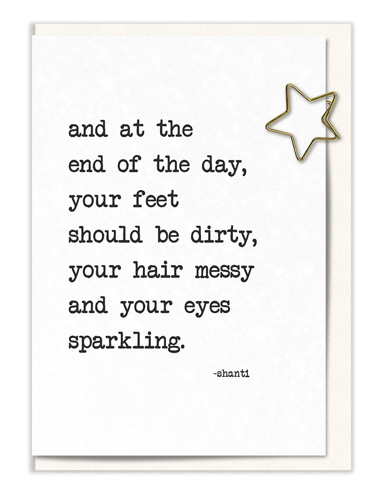 At the End of the Day, Your Feet should be Dirty…