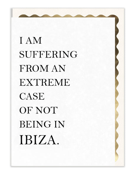 An Extreme Case of Not Being in Ibiza