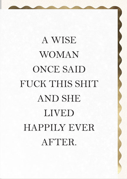 A Wise Woman once said…