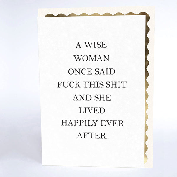 A Wise Woman once said…