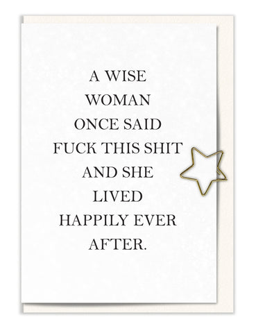 A Wise Woman once said…