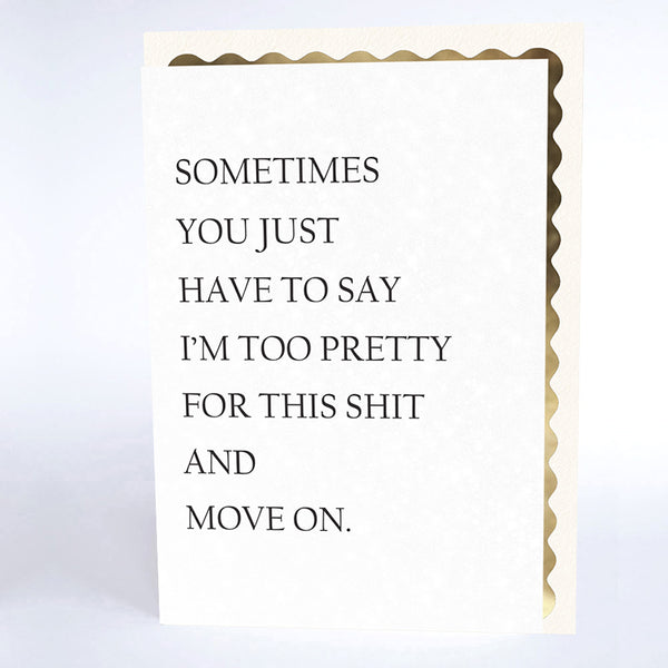 Sometimes You Have to Say I'm too Pretty…