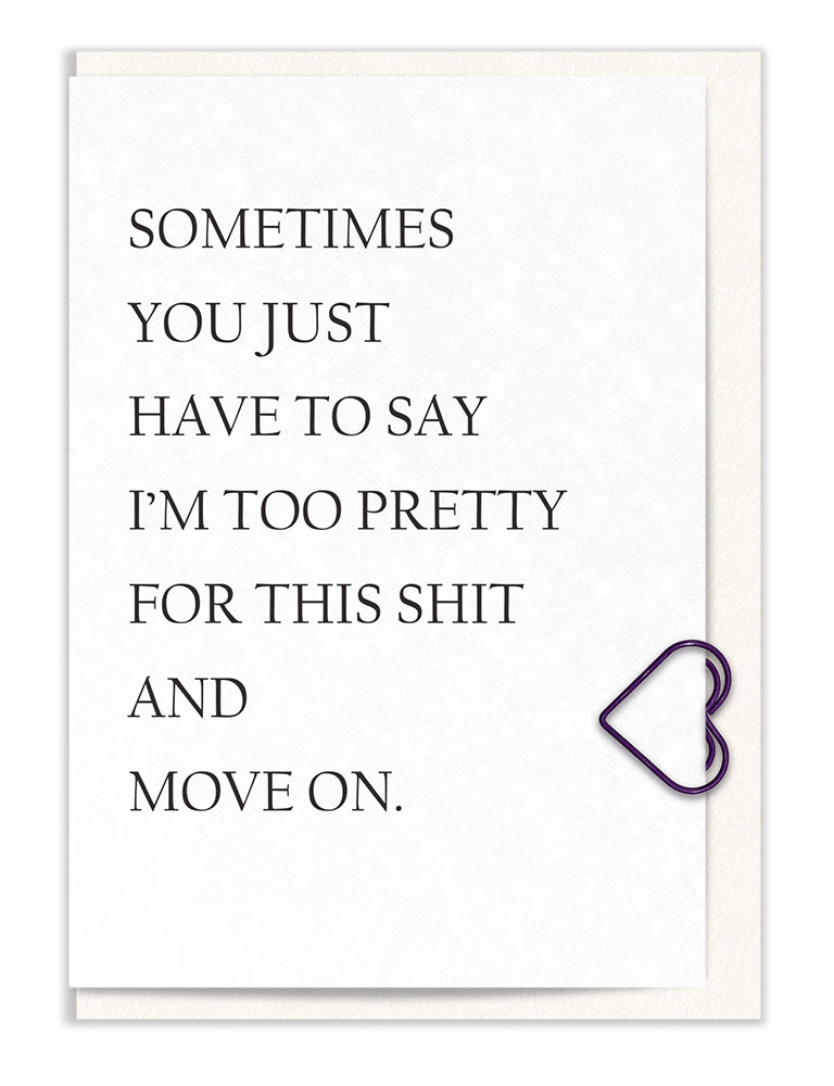 Sometimes You Have to Say I'm too Pretty…