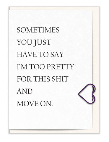 Sometimes You Have to Say I'm too Pretty…