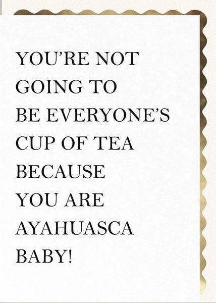 You're Not Going to be Everyone's Cup of Tea