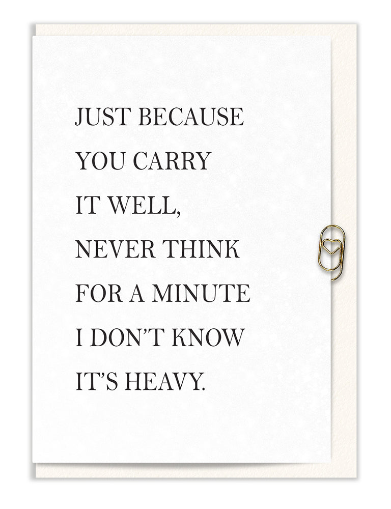 Just Because You Carry it Well…