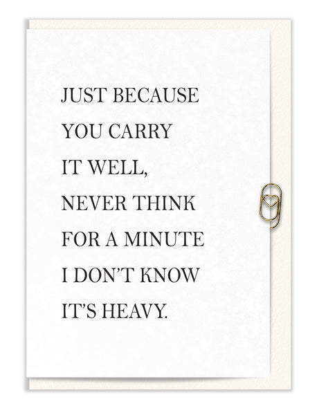 Just Because You Carry it Well…