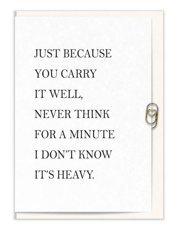 Just Because You Carry it Well…