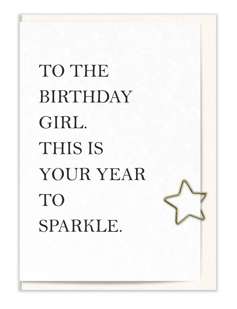 To The Birthday Girl. This is Your Year to Sparkle.