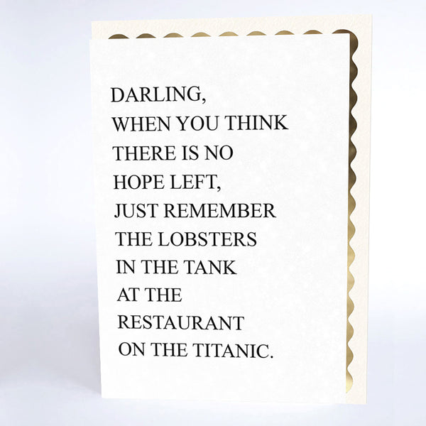 Darling, When You Think There is No Hope Left…