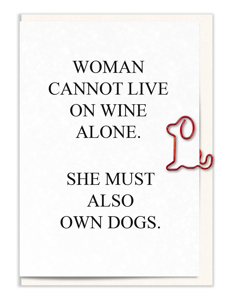Woman Cannot Live on Wine Alone…
