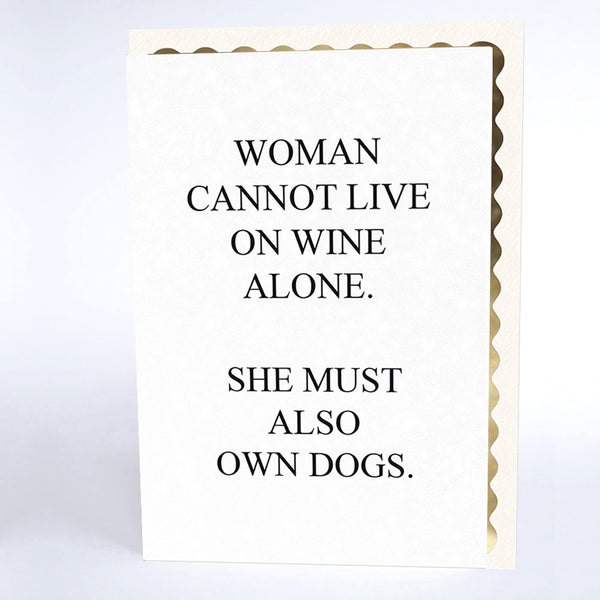 Woman Cannot Live on Wine Alone…