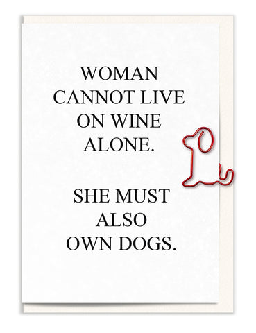 Woman Cannot Live on Wine Alone…