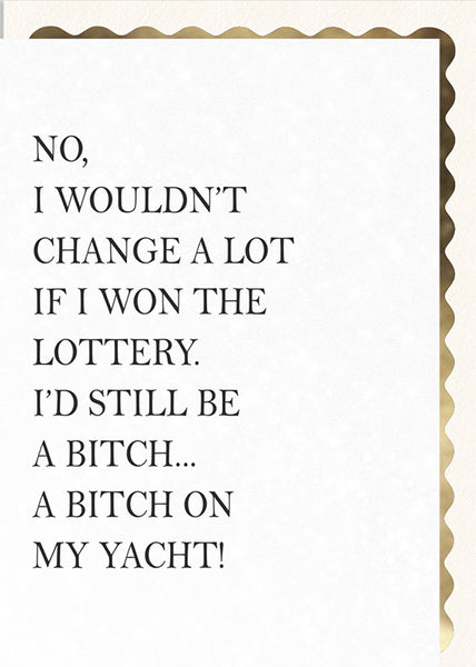 No, I Wouldn't Change a Lot if I Won the Lottery...