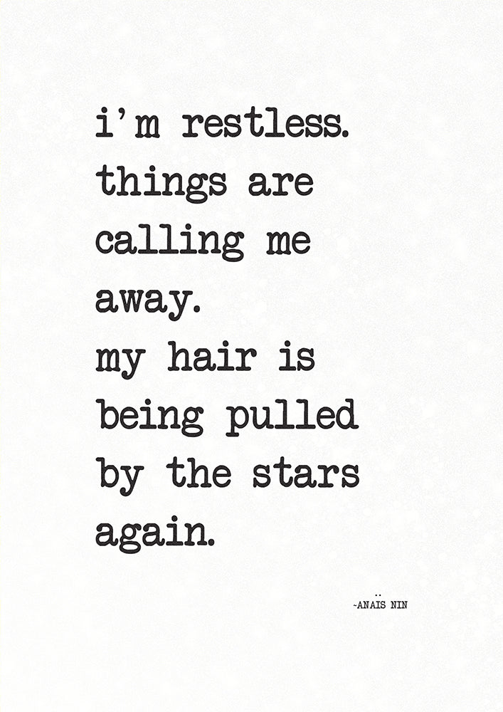 I'm Restless. Things Are Calling Me Away