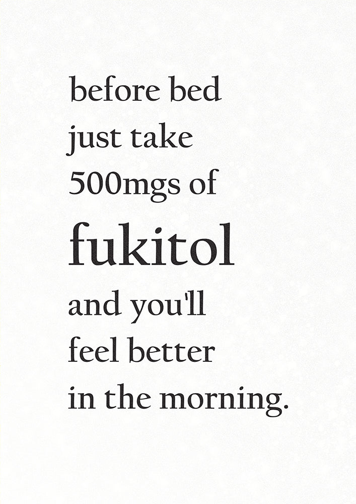 Before Bed Take 500mg of Fukitol…
