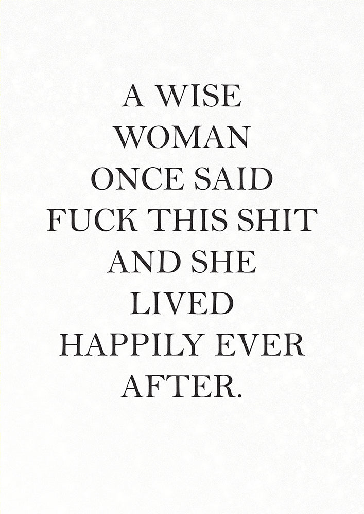 A Wise Woman once said…
