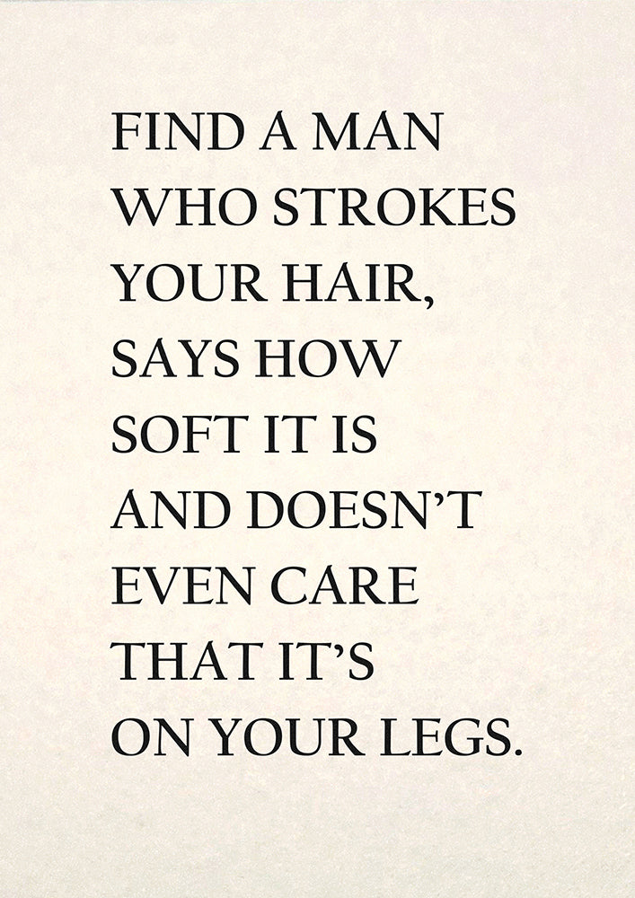 Find a Man that Strokes Your Hair…