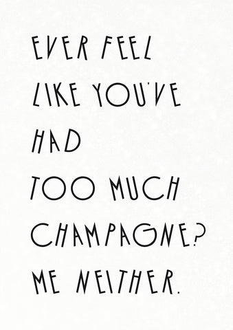 Ever Feel Like You've Had too much Champagne?