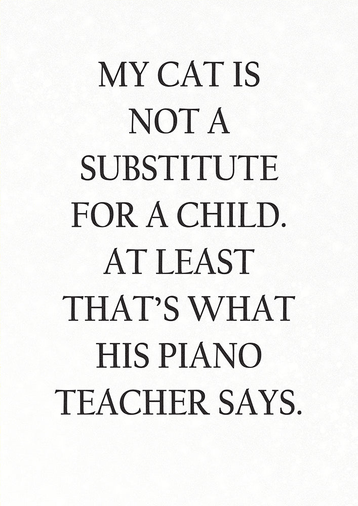 My Cat is not a Substitute for a Child. (Male)