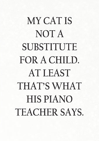 My Cat is not a Substitute for a Child. (Male)