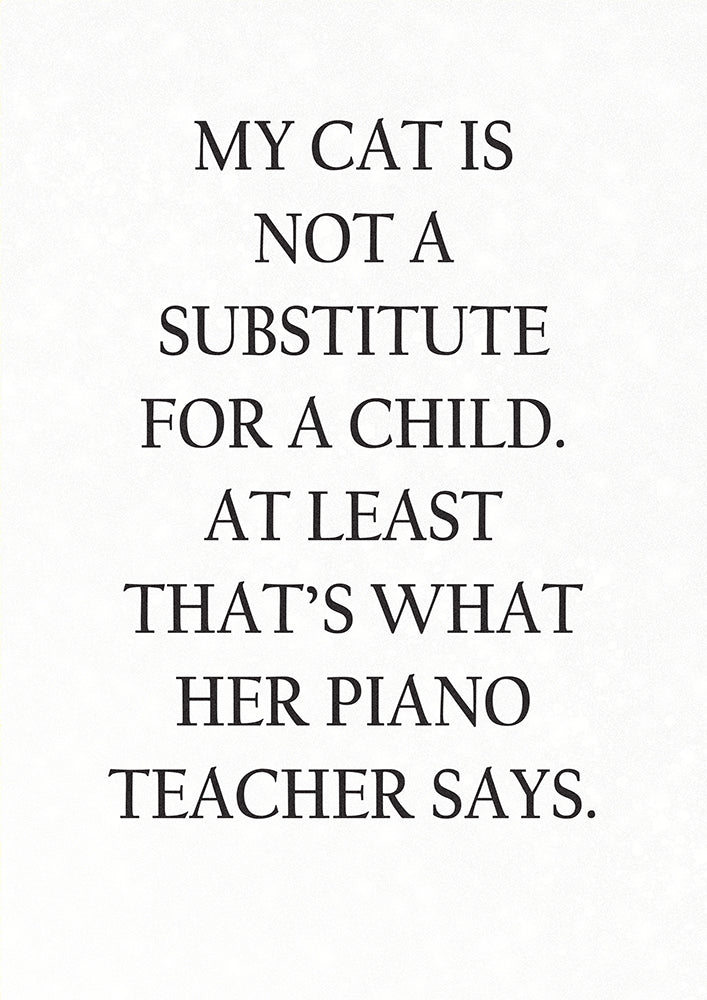 My Cat is not a Substitute for a Child. (Female)