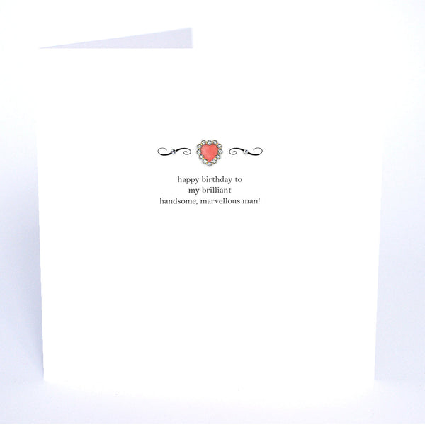 Happy Birthday To My Brilliant Handsome Marvellous Man!