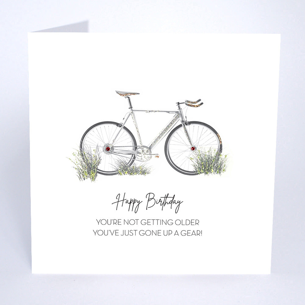 Happy Birthday You're not getting Older, You've Just gone up a Gear!