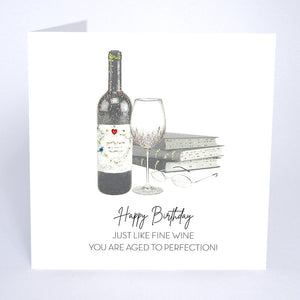 Happy Birthday Just Like Fine Wine, You are Aged to Perfection!