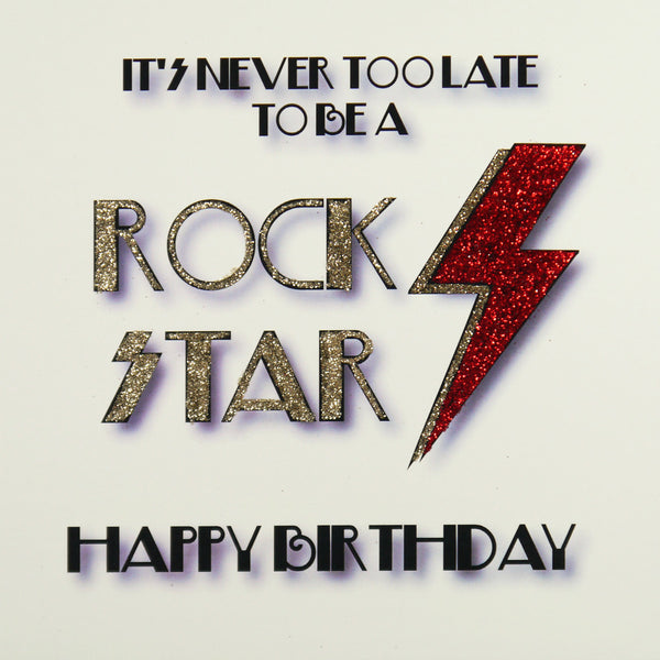 It's Never Too Late To Be A Rock Star Happy Birthday