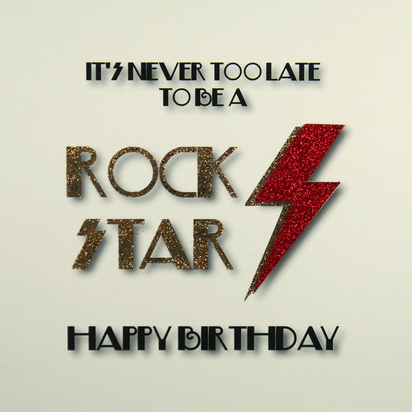It's Never Too Late To Be A Rock Star Happy Birthday