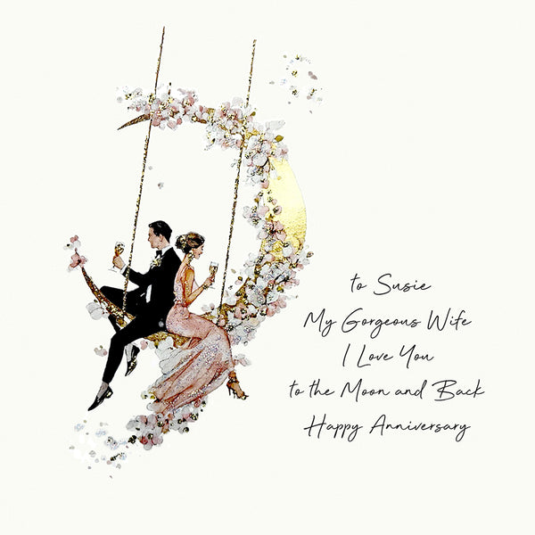 To My Gorgeous Wife I Love You to the Moon and Back Happy Anniversary (Swing Moon)
