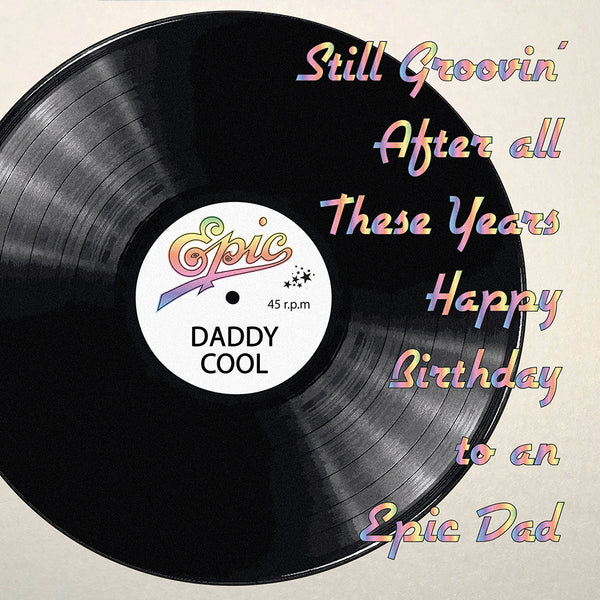 Still Groovin' - Happy Birthday to an Epic Dad