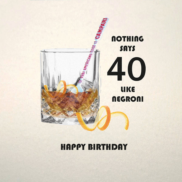 Nothing Says 40 Like Negroni! Happy Birthday