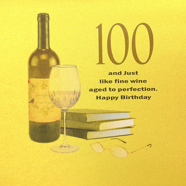100 and Just Like Fine Wine. Happy Birthday