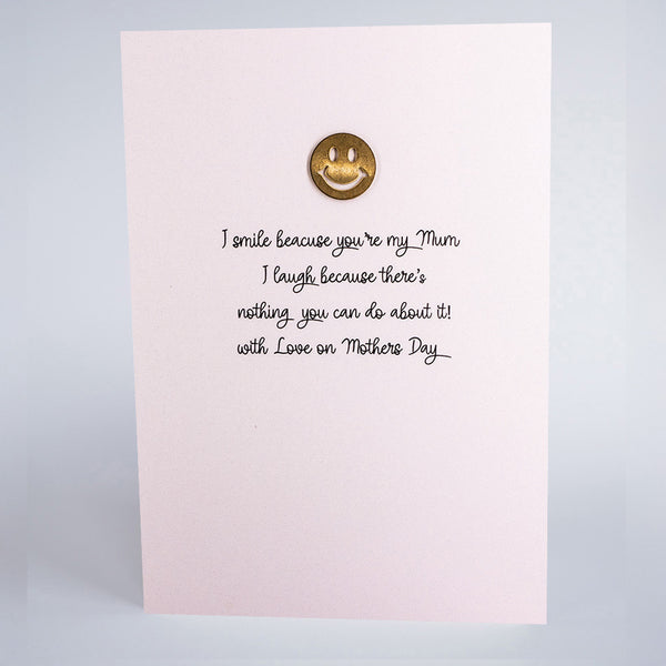 I Smile Because You're My Mum...