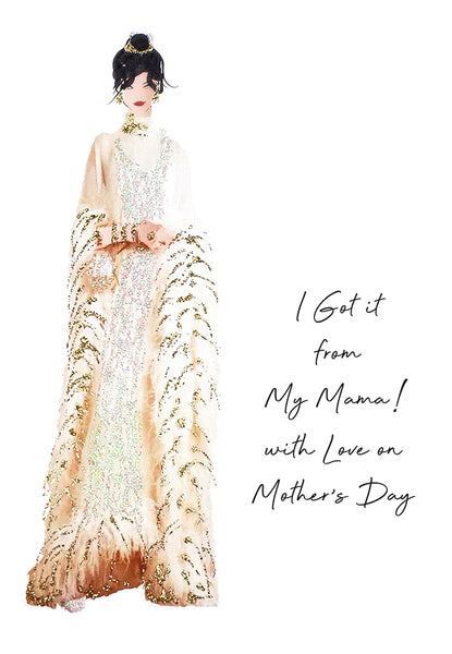 I Got it from My Mama! With Love on Mother's Day