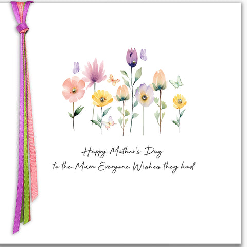 Happy Mother's Day to the Mum Everyone Wishes they had (Flowers)