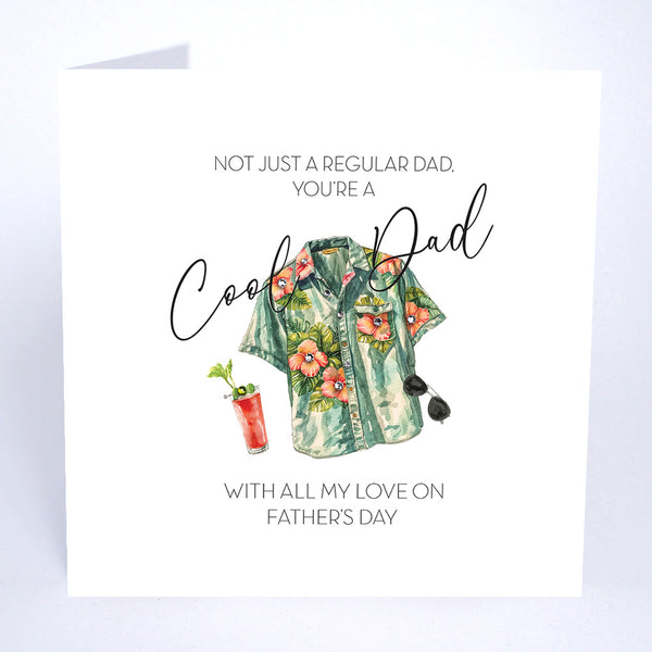 Not just a regular Dad, You're a Cool Dad (Cool Shirt)