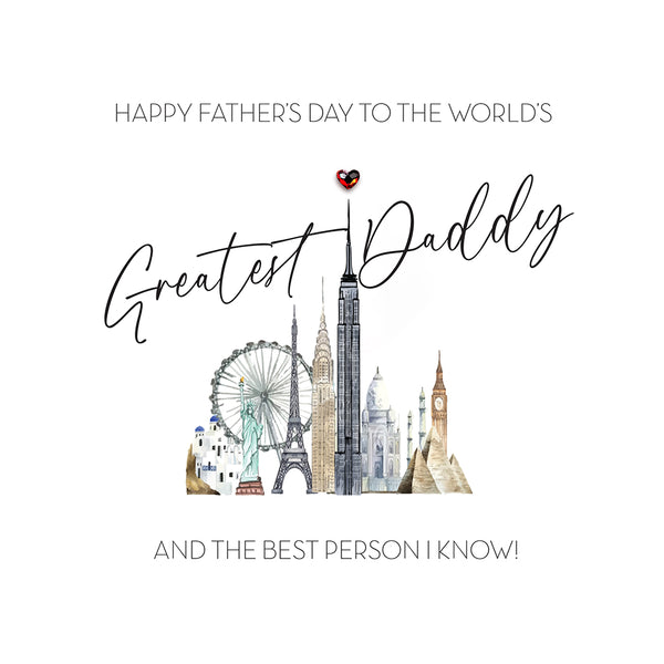 To the World's Greatest Daddy and the Best Person I know! (World Monuments)
