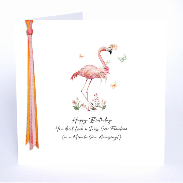 Happy Birthday You Don't Look A Day Over Fabulous (Or A Minute Over Amazing!)