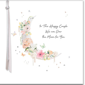 To The Happy Couple We Are Over The Moon For You