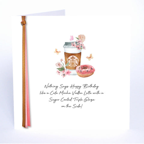 Nothing Says Happy Birthday Like A Café Mocca Vodka Latte...