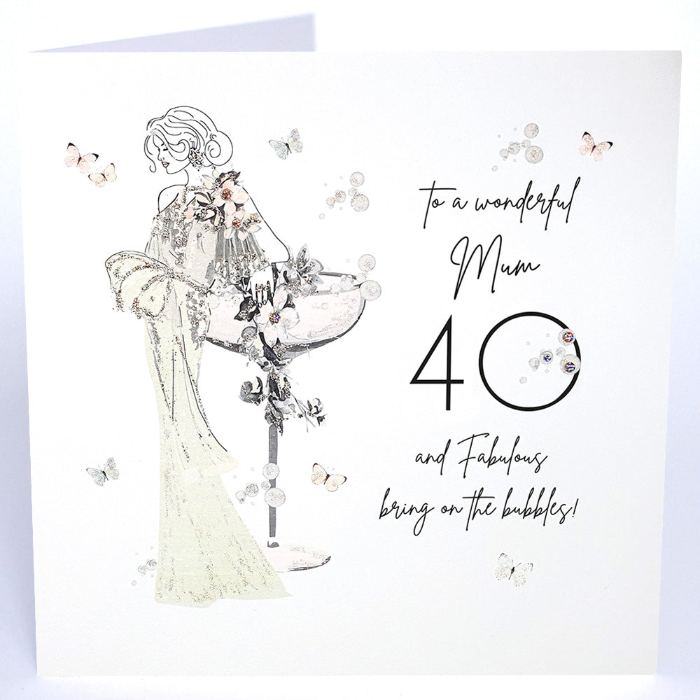To a Wonderful Mum 40 and Fabulous, Bring on the Bubbles!