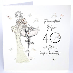 To a Wonderful Mum 40 and Fabulous, Bring on the Bubbles!