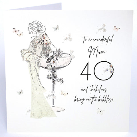 To a Wonderful Mum 40 and Fabulous, Bring on the Bubbles!
