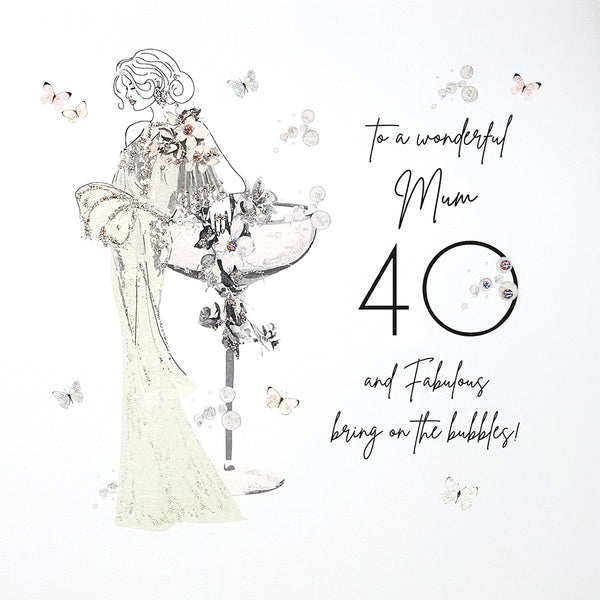 To a Wonderful Mum 40 and Fabulous, Bring on the Bubbles!